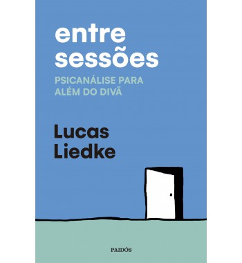 Entre Sessões- Psicanálise para além do divã